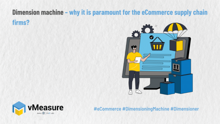 Dimension machine – why it is paramount for the eCommerce supply chain firms