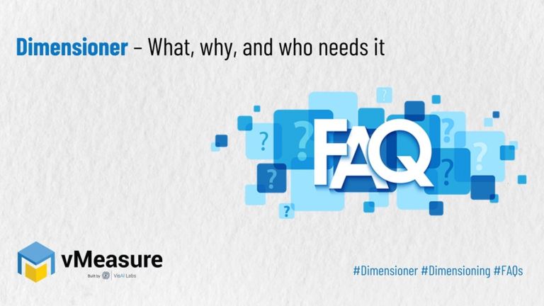 Dimensioner – What, why, and who needs it