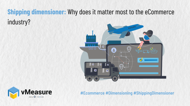Shipping dimensioner Why does it matter most to the eCommerce industry
